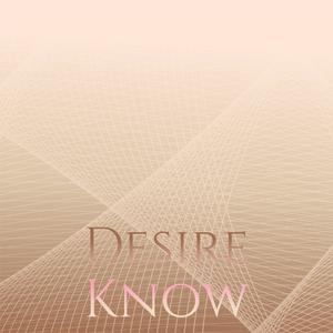 Desire Know