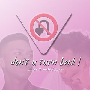 Dont U Turn Back