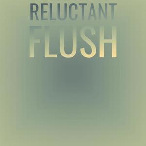 Reluctant Flush