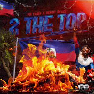 2 The Top (feat. Benny Blaze) [Explicit]