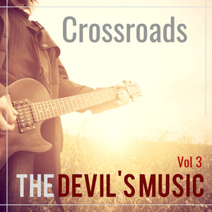 Crossroads : The Devil's Music Vol 3