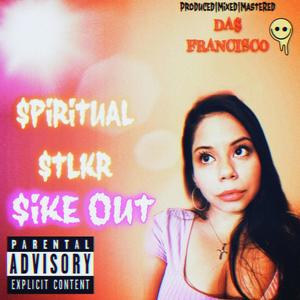 $ike 0ut (Explicit)