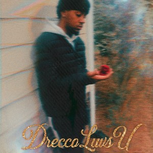 DreccoLuvsU (Explicit)