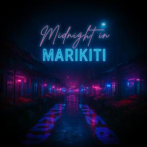 Midnight in Marikiti