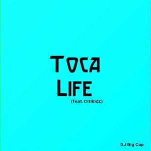 Toca Life (feat. Citikidz) [Explicit]