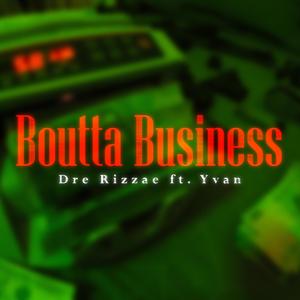 BOUTTA BUSINESS (feat. Yvan) (Explicit)