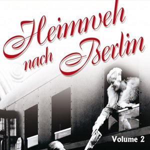 Heimweh Nach Berlin Vol. 2