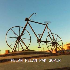 Pelan Pelan Pak Sopir