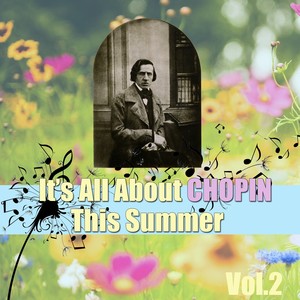 It's All About Chopin This Summer, Vol.2