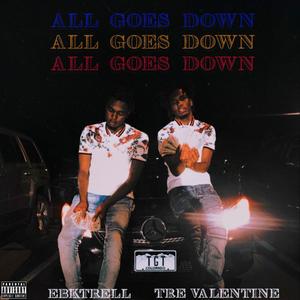 All Goes Down (feat. EBK Trell) [Explicit]