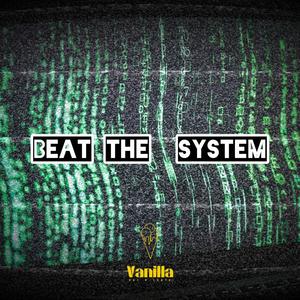 Beat the System