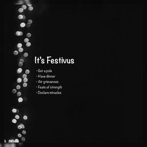 It's Festivus