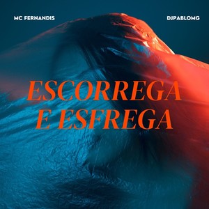 ESCORREGA E ESFREGA (Explicit)