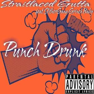 Punch Drunk (feat. SlitherGang GrinchBaby) [Remix] [Explicit]