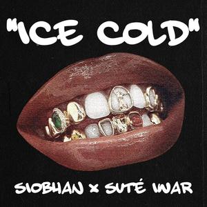 Ice Cold (All I Ever Wanted) (feat. Suté Iwar) [Explicit]