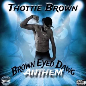 BROWN EYED DAWG ANTHEM (Explicit)