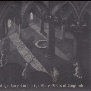 Legendary Lore of the Holy Wells of England