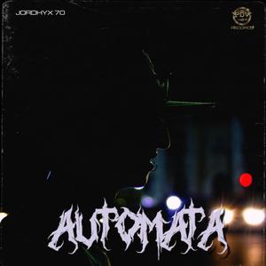 AUTOMATA (feat. JORDHYX 70) [Explicit]