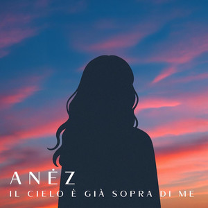 Il cielo è già sopra di me