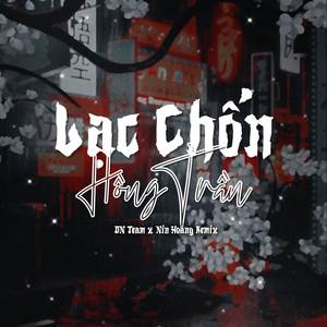 Lạc Chốn Hồng Trần (DN Team ft. Nin Hoàng Remix)