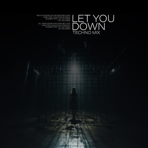 Let You Down (Techno Mix)