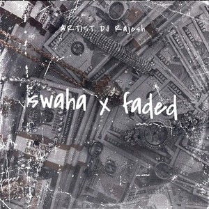 Swaha x Faded (Mashup)