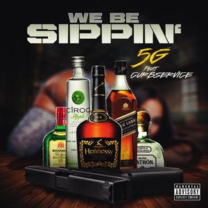 We Be Sippin' (feat. Curbservice) (Explicit)