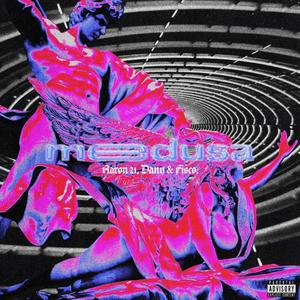 MEDUSA(feat. Dany & AARON 21)