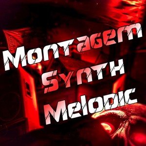 Montagem Synth Melodic (Explicit)