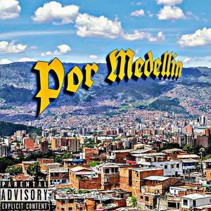 Por Medellin (Explicit)