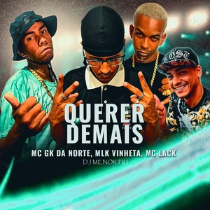 QUERER DEMAIS (Explicit)