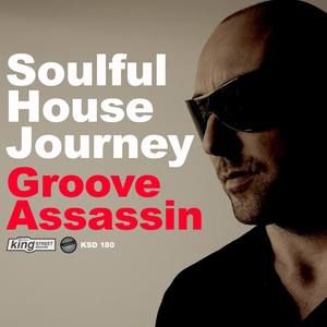 Soulful House Journey: Groove Assassin