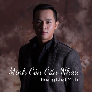 Mình Còn Cần Nhau