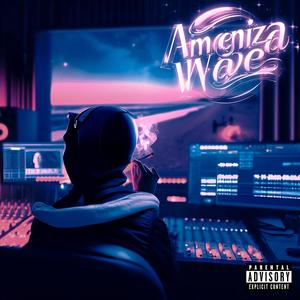 AMENIZA WAVE (Explicit)