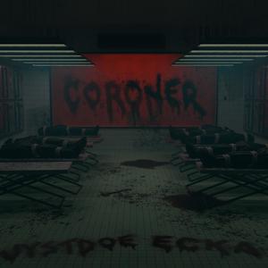 Coroner (feat. ECKA)