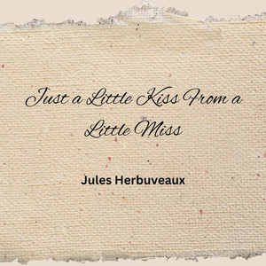 Just a Little Kiss From a Little Miss