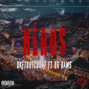 HÉROS (feat. OG BAMS) (Explicit)
