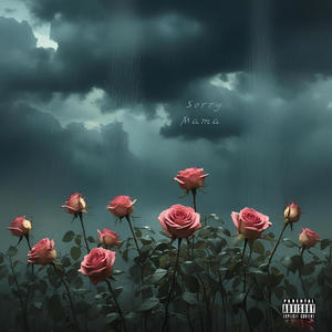 Sorry Mama (feat. Swole Body Leek & Mugz) (Explicit)