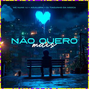 Não Quero Mais (Explicit)