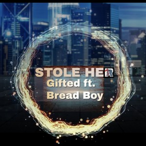 STOLE HER (feat. Bread Boy) [Explicit]