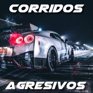 Corridos Agresivos