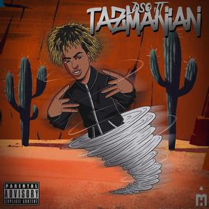 Tazmanian (Explicit)