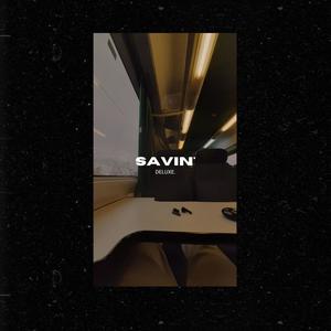 SAVIN' (deluxe) [Explicit]