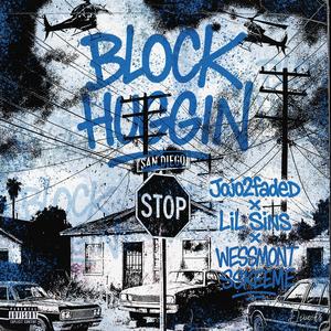 Block Huggin (feat. Lil Sins & WeSSmont Sskeme|Explicit)