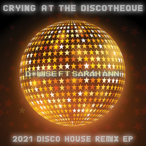 Crying at the Discotheque (2021 Disco House Remix EP)