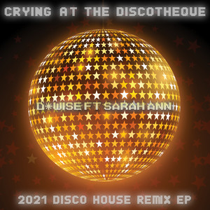 Crying at the Discotheque (Rob Nunjes 2021 Disco House Remix)