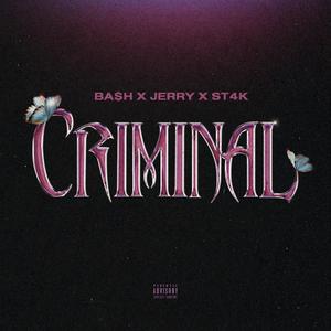 CRIMINAL (feat. J.E.R.R.Y & Yung st4k) (Explicit)