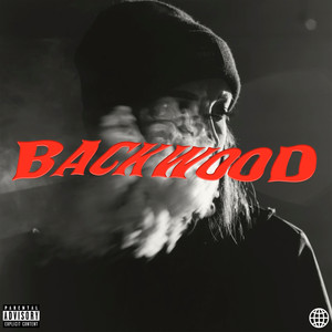 Backwood (Explicit)