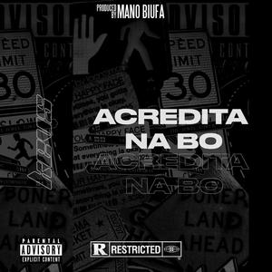 Acredita Na Bo (feat. Kevs FZ) [Explicit]