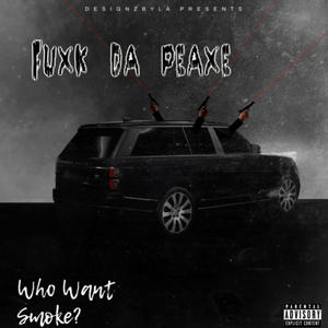Fuxk da peaxe (feat. Ksixx & BBAKAM) (Explicit)